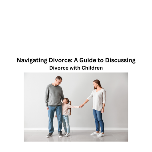 This blog is about Navigating Divorce: A Guide to Discussing Divorce with Children