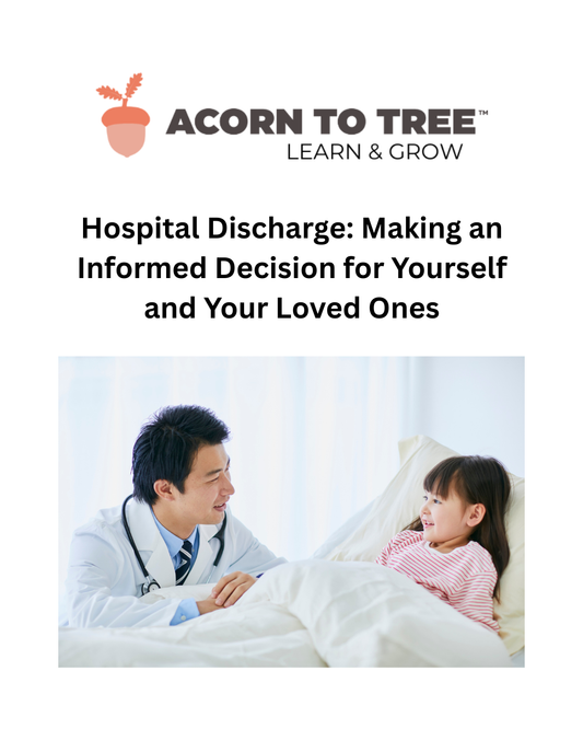 Hospital Discharge: Making an Informed Decision for Yourself and Your Loved Ones