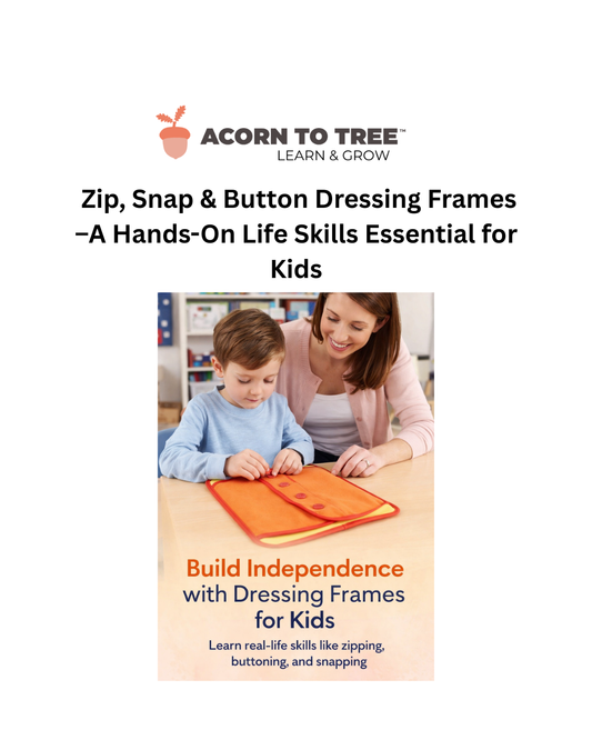 🧵 Zip, Snap & Button Dressing Frames – A Hands-On Life Skills Essential for Kids