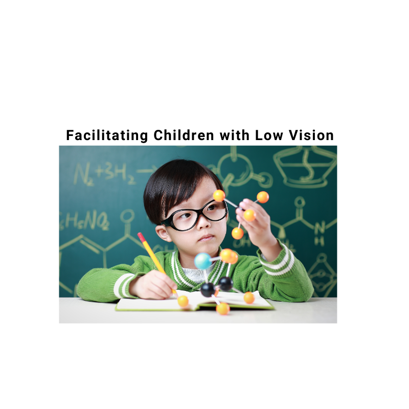 Understanding Low Vision in Children and How to Support Their Learning and Development